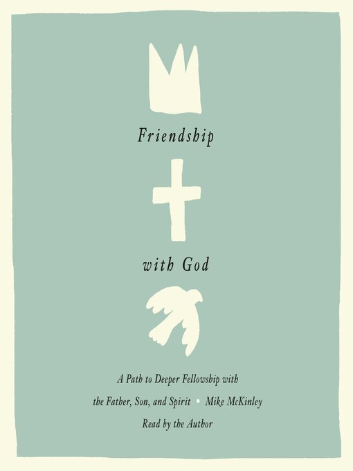 Title details for Friendship with God by Mike McKinley - Available